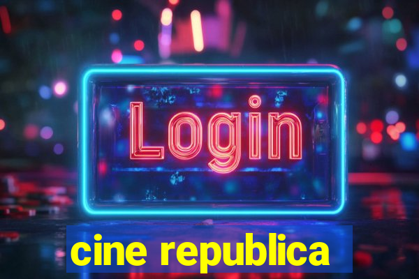 cine republica